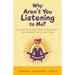 Why Aren't You Listening to Me?: Elevate Your Emotional Intelligence and Connect with Your Team