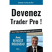 Devenez trader pro !: Bourse, Trading, Scalping, Day-Trading: le guide immersif 2.0