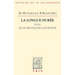 La Longue Duree: Pour Jean-Francois Courtine