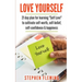 Love Yourself: 21 Day Plan for Learning Self-Love To Cultivate Self-Worth, Self-Belief, Self-Confidence, Happiness