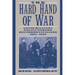 The Hard Hand of War: Union Military Policy Toward Southern Civilians, 1861 1865