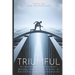Thrive / Triumful: Spark Creativity, Overcome Obstacles and Unleash Your Potential / Stimularea Creativității, Depășirea Obstacole