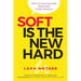 Soft Is The New Hard: How to Communicate Effectively Under Pressure