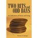 Two Bits and Odd Days: A Collection of Verse and Song