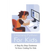 Learning Python For Kids: A Step-By-Step Guidance To Know Coding For Kids: How To Teach Kids Learn Coding