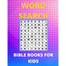 Bible Word Search Books For Kids: Amazing Word Search Puzzles, Games Book for Kids 6-10, 12-15 Fun Brain Bending Word Search Puzzles to Have Fun and R