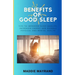 Benefits of Good Sleep: Tips to Improved Sleep Quality, Increased Energy and Overall Physical and Mental Health