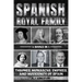 Spanish Royal Family: Thrones, Monarchs, Empires, And Modernity Of Spain
