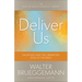 Deliver Us: Salvation and the Liberating God of the Bible