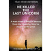 He Killed the Last Unicorn