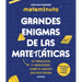 Matem1nuto. Grandes Enigmas de Las Matemáticas: 101 Preguntas (Y Respuestas) Sobre El Mundo Que Nos Rodea / Mathm1nute. Great Math Mysteries
