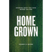 Homegrown: Growing What You Have Where You Are