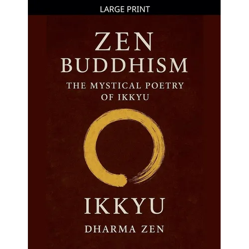 Zen Buddhism: The Mystical Poetry of Ikkyu
