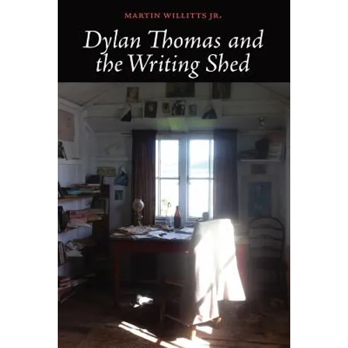 Dylan Thomas and the Writing Shed