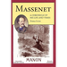 Massenet: A Chronicle of His Life and Times