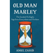 Old Man Marley: The Greatest Un-Sagely Sage from Everywhere and Nowhere