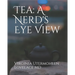Tea: a Nerd's Eye View