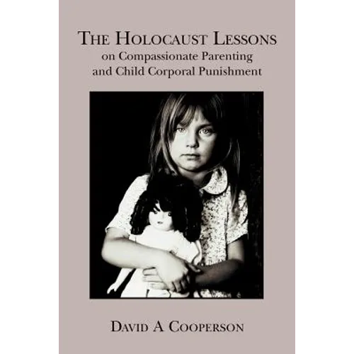The Holocaust Lessons on Compassionate Parenting and Child Corporal Punishment