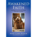 Awakened Faith: Learning to Live the Lord's Prayer