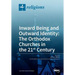 Inward Being and Outward Identity: The Orthodox Churches in the 21st Century