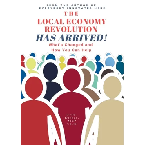 The Local Economy Revolution Has Arrived: What's Changed and How You Can Help
