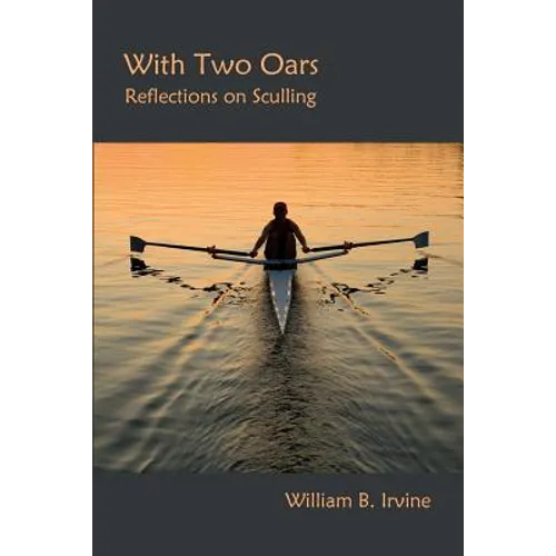 With Two Oars: Reflections on Sculling