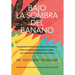 Bajo la sombra del banano: Inspiraciones diarias para fortalecer tu agarre, afinar tu enfoque y asegurar tus pasos ¡por una vida llena de Dios y