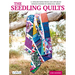 The Seedling Quilts: 11 English Paper Pieced and Appliquéd Panels Inspired by Medical Herbs