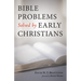 Bible Problems Solved by Early Christians