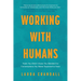 Working With Humans: Tools You Didn't Know You Needed for Conversations You Never Expected to Have