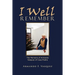 I Well Remember: The Memoirs of Armando Vasquez of Casa Piedra