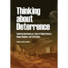 Thinking about Deterrence: Enduring Questions in a Time of Rising Powers, Rogue Regimes, and Terrorism