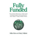 Fully Funded: The Christian Missionary's 7-Step Guide to Raising Support and Growing Your Donor Base in Today's Modern World