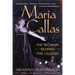 Maria Callas: The Woman behind the Legend