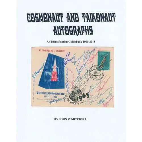 Cosmonaut and Taikonaut Autographs: An Identification Guidebook 1961-2018