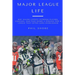 Major League Life: Why Major League Lacrosse Players, Coaches, and Fans Share a Passion for a League that Often Goes Overlooked