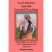 Lord Krishna and His Essential Teachings: If God Were to Tell You the Truth About Life, This is It
