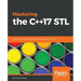 Mastering the C++17 STL: Make full use of the standard library components in C++17