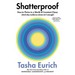 Shatterproof: How to Thrive in a World of Constant Chaos (and Why Resilience Alone Isn't Enough)