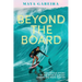 Beyond the Board: The Untold Story of the World's Most Daring Big Wave Surfer