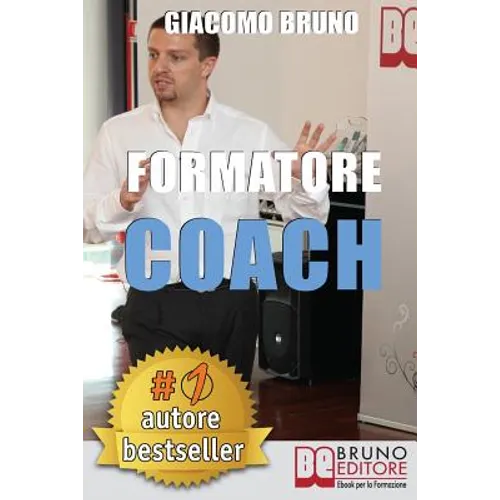 Formatore Coach: Strategie di Comunicazione, Leadership, Team Building e Public Speaking per la Formazione