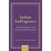 Indian Suffragettes: Female Identities and Transnational Networks