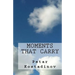 Moments That Carry