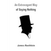 An Extravagant Way of Saying Nothing: An Extravagant Way of Saying Nothing