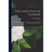 The Language of Flowers: With Illustrative Poetry; to Which Are Now Added the Calendar of Flowers and the Dial of Flowers