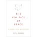 The Politics of Peace: A Global Cold War History
