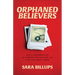 Orphaned Believers: How a Generation of Christian Exiles Can Find the Way Home