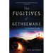 The Fugitives of Gethsemane: The Three Days Following the Crucifixion of Jesus