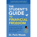 The Student's Guide to Financial Freedom: A Real-World Money Guide to Help Young People Build Wealth, Avoid Traps, and Plan for Freedom