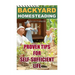 Backyard Homesteading: Proven Tips For Self-Sufficient Life